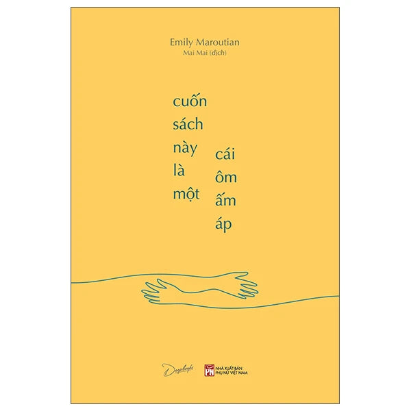 Cuốn Sách Này Là Một Cái Ôm Ấm Áp - Emily Maroutian - Bìa Mềm