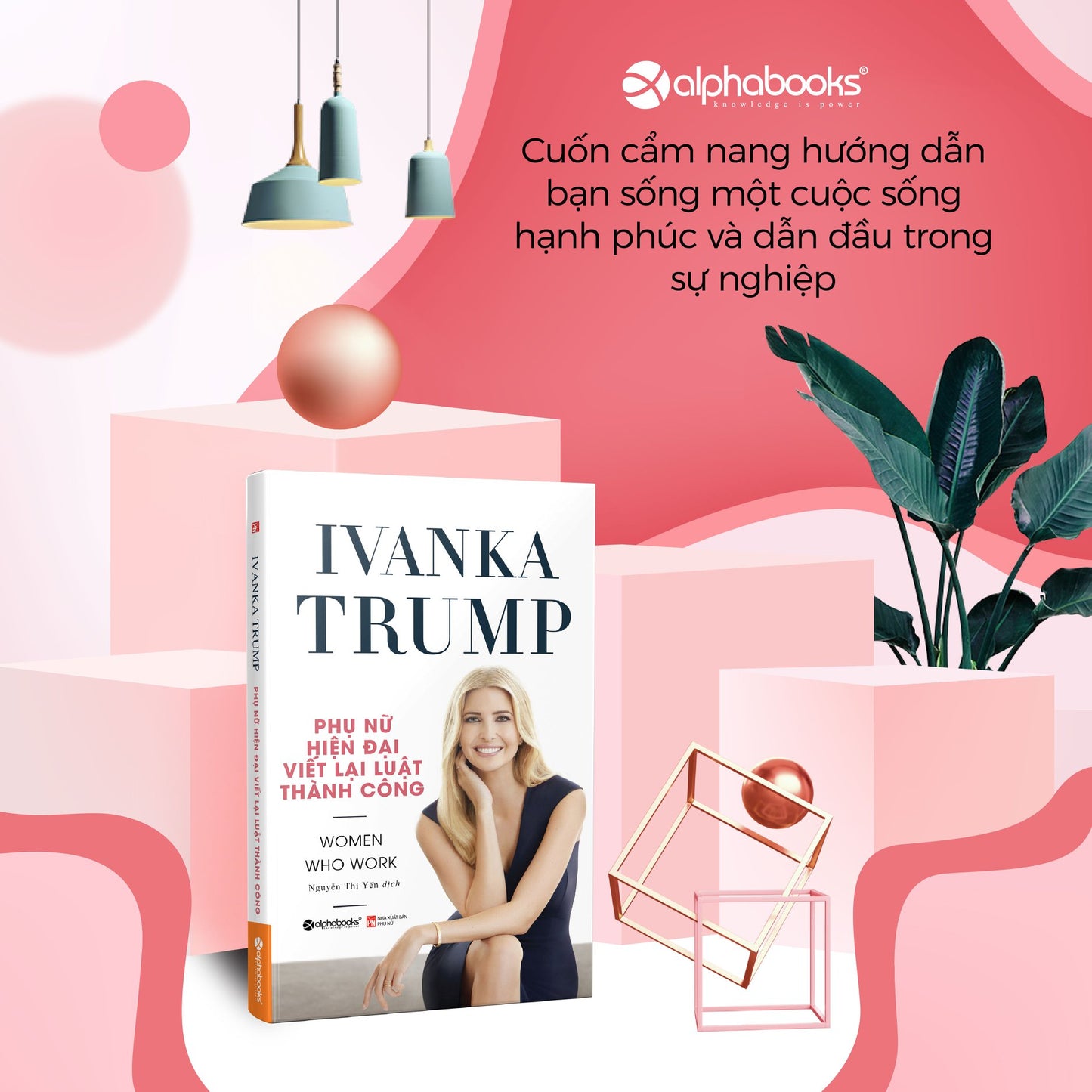 Phụ nữ hiện đại viết lại luật thành công Ivanka Trump