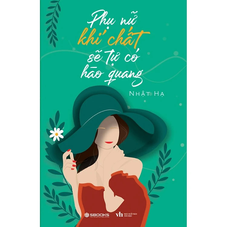 Phụ Nữ Khí Chất Sẽ Tự Có Hào Quang - Nhật Hạ