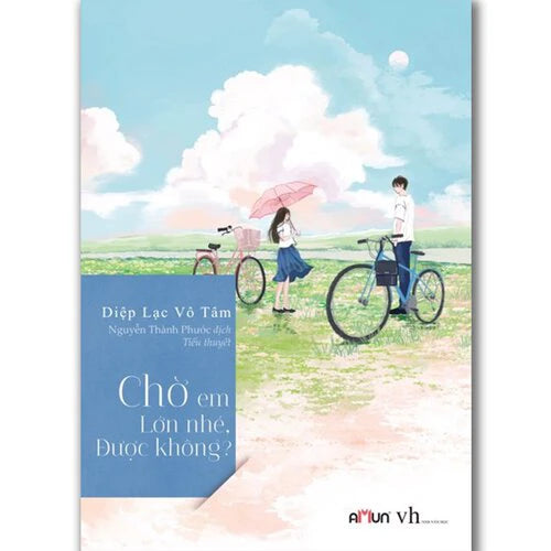 Chờ em lớn nhé được không? Diệp Lạc Vô Tâm