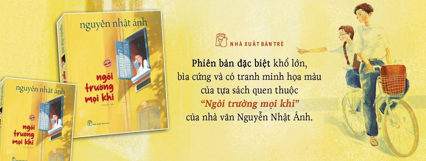 Ngôi Trường Mọi Khi Ấn Bản Đặc Biệt Nguyễn Nhật Ánh