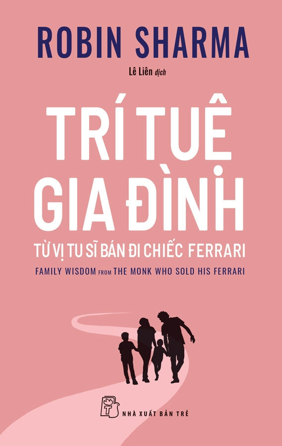 Trí Tuệ Gia Đình - Từ Vị Tu Sĩ Bán Đi Chiếc Ferrari
