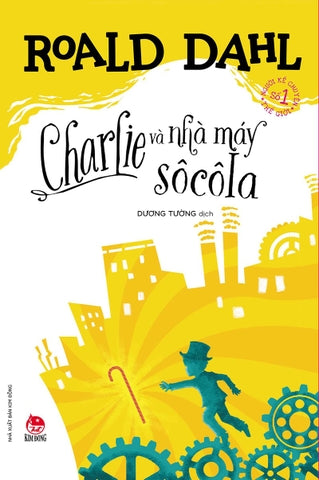 Charlie Và Nhà Máy Sôcôla - Roald Dahl