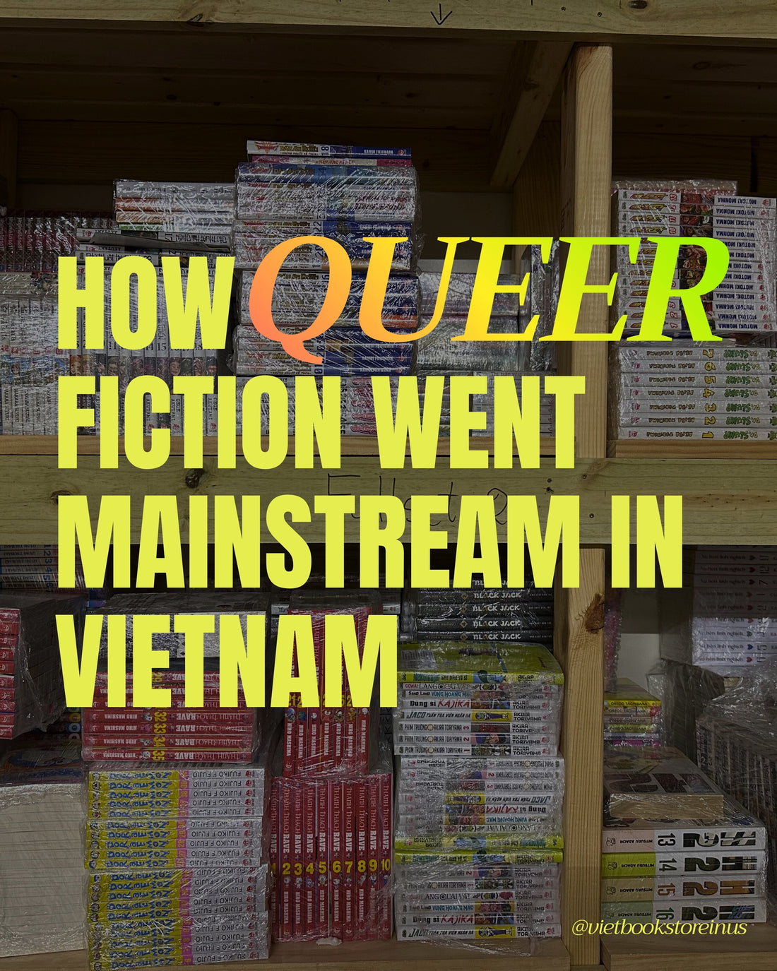 HOW QUEER FICTION WENT MAINSTREAM IN VIETNAM