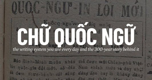 Chữ Quốc ngữ và câu chuyện lịch sử 300 năm sáng tạo, cải biên và phát triển