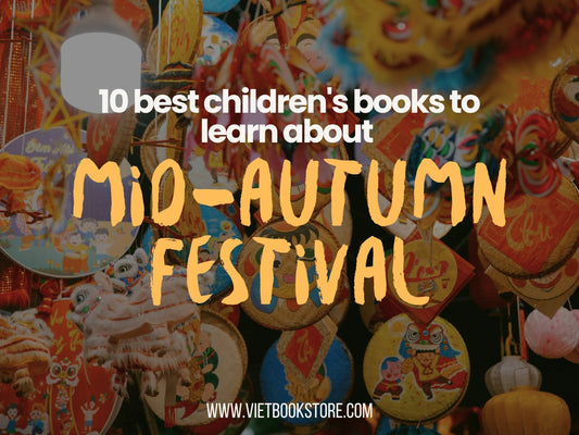 10 best children's books to learn about mid-autumn festival| Bilingual Vietnamese English Books