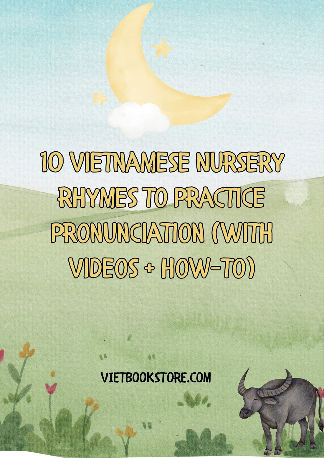 10 Vietnamese Nursery Rhymes to Practice Pronunciation (with videos + how-to)
