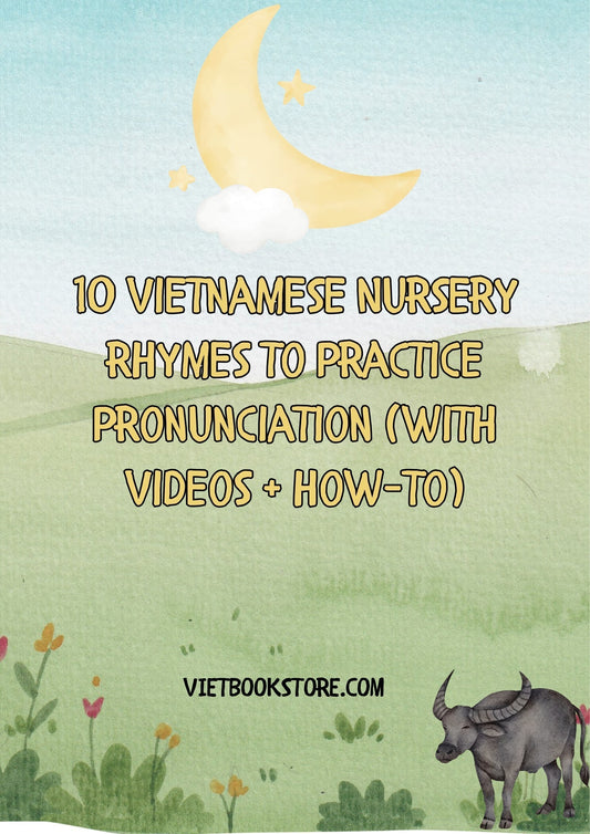 10 Vietnamese Nursery Rhymes to Practice Pronunciation (with videos + how-to)
