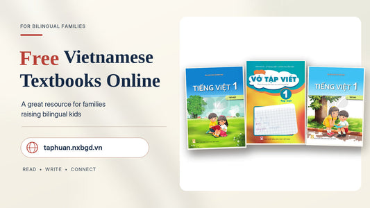 Free Vietnamese Textbooks Online: A Great Resource for Families Raising Bilingual Kids 🇻🇳📚