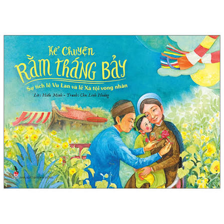 Kể Chuyện Rằm Tháng Bảy - Sự Tích Lễ Vu Lan và Lễ Xá Tội Vong Nhân - Bìa Mềm