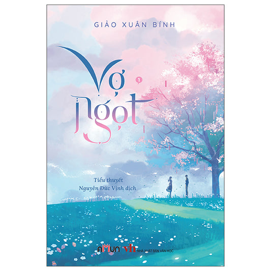 Vợ Ngọt - Tập 1 2 - Giảo Xuân Bính - Ngôn Tình