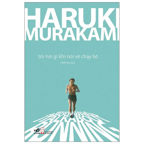 Tôi Nói Gì Khi Nói Về Chạy Bộ - Bìa  - Haruki Murakami