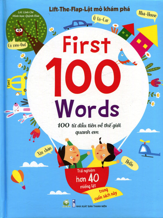 Lift - The - Flap – Lật Mở Khám Phá - First 100 Word - 100 Từ Đầu Tiên Về Thế Giới Quanh Em