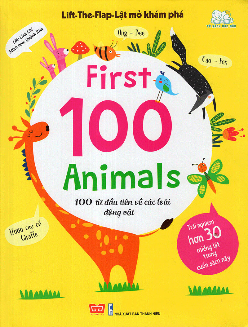 Lift-The-Flap - Lật Mở Khám Phá: First 100 Animals - 100 Từ Đầu Tiên Về Các Loài Động Vật