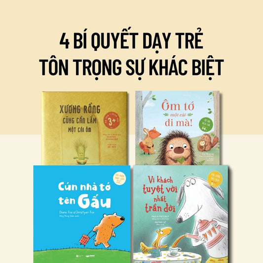 Combo 4 cuốn sách dạy trẻ về sự khác biệt| Combo 4 books that teach kids about being different (Xương rồng cũng cần lắm một cái ôm, Ôm tớ một cái đi mà, Cún nhà tớ tên Gấu, Vị khách tuyệt vời nhất trần đời)