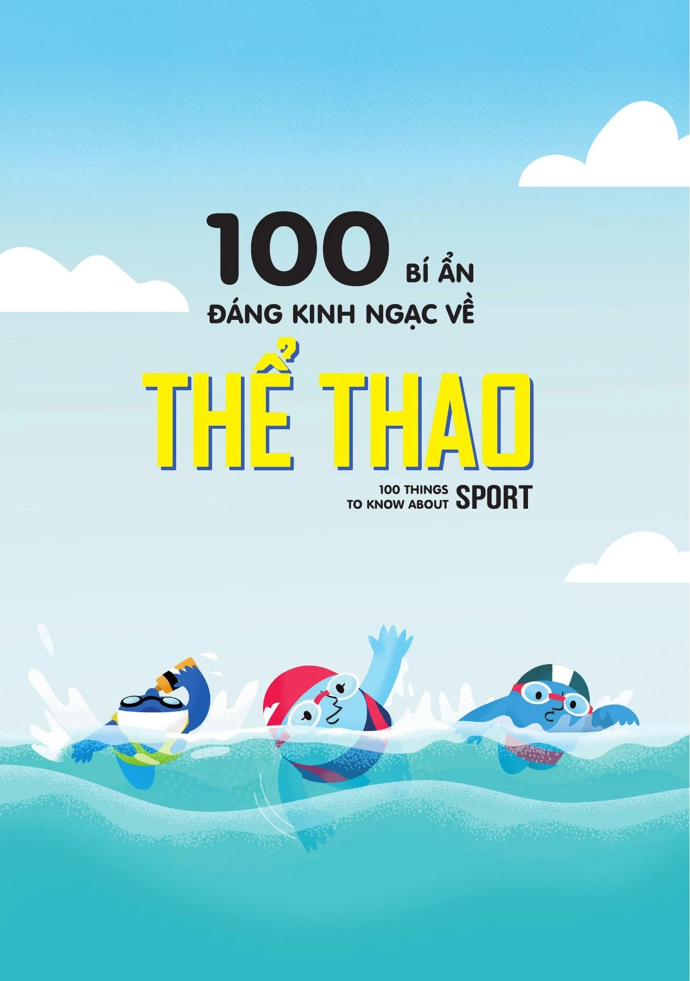 100 Bí Ẩn Đáng Kinh Ngạc Về Thể Thao - 100 Things To Know About Sport - Bìa Cứng