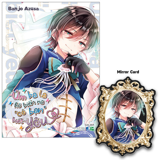 Úm ba la hô biến ra "cô bạn" biết yêu - 9 - Bản đặc biệt