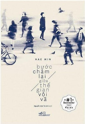 Bước chậm lại giữa thế gian vội vã (Hae Min)