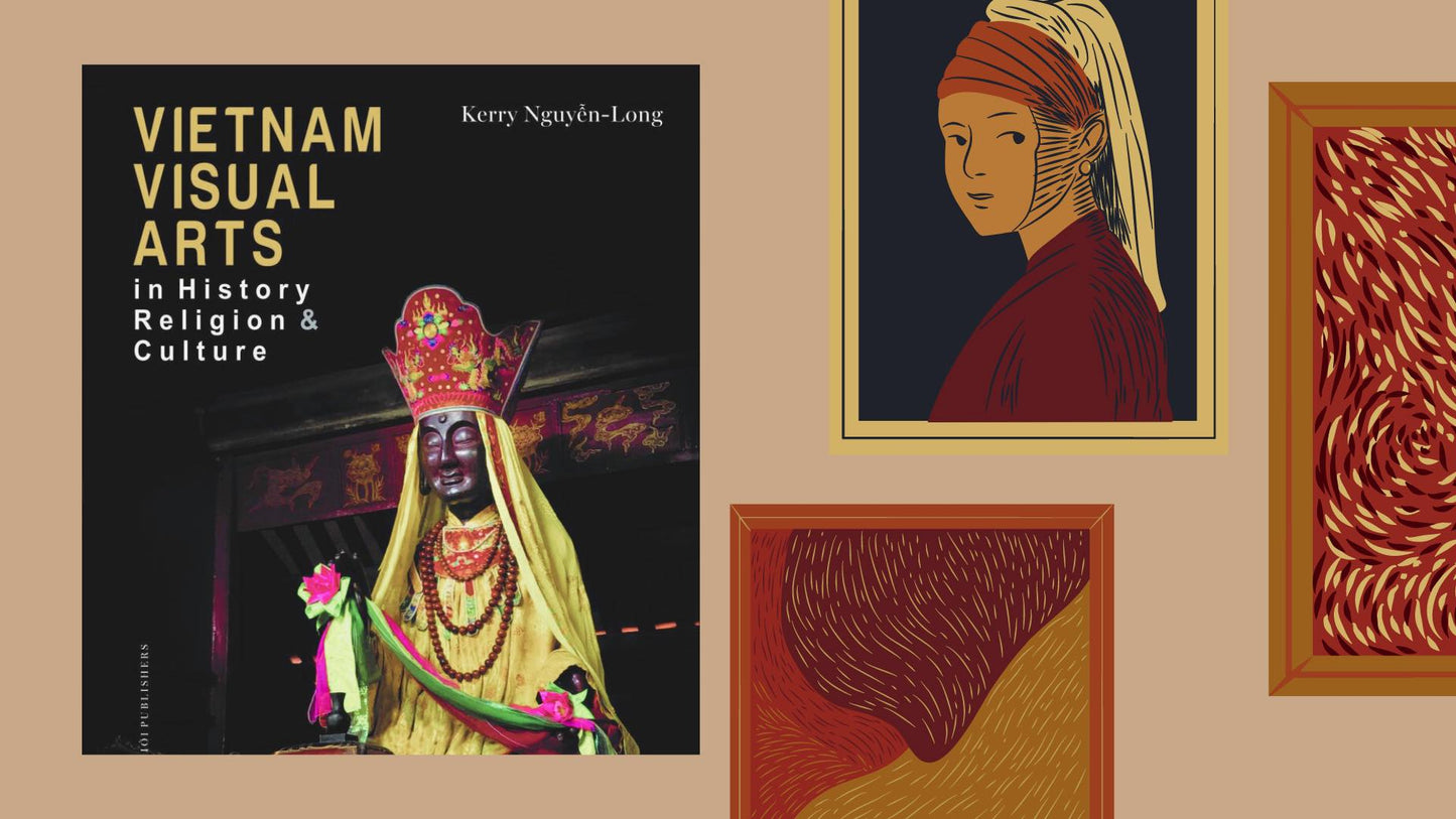 Vietnam Visual Arts in History, Religion and Culture – English Book on Vietnamese Art History(Preorder)