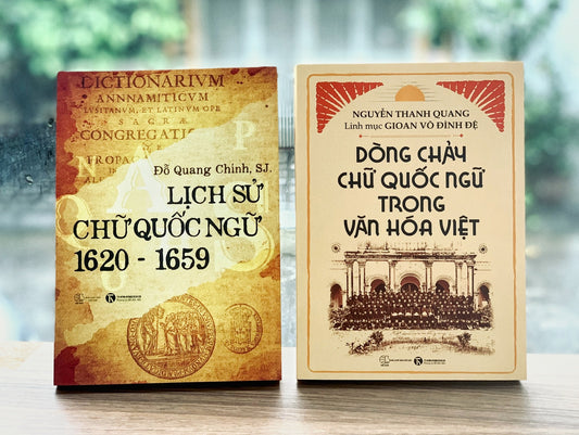 BỘ SÁCH LỊCH SỬ CHỮ QUỐC NGỮ TRONG VĂN HÓA VIỆT (Dòng Chảy Chữ Quốc Ngữ Trong Văn Hóa Việt &  Lịch sử chữ Quốc ngữ (1620 - 1659)