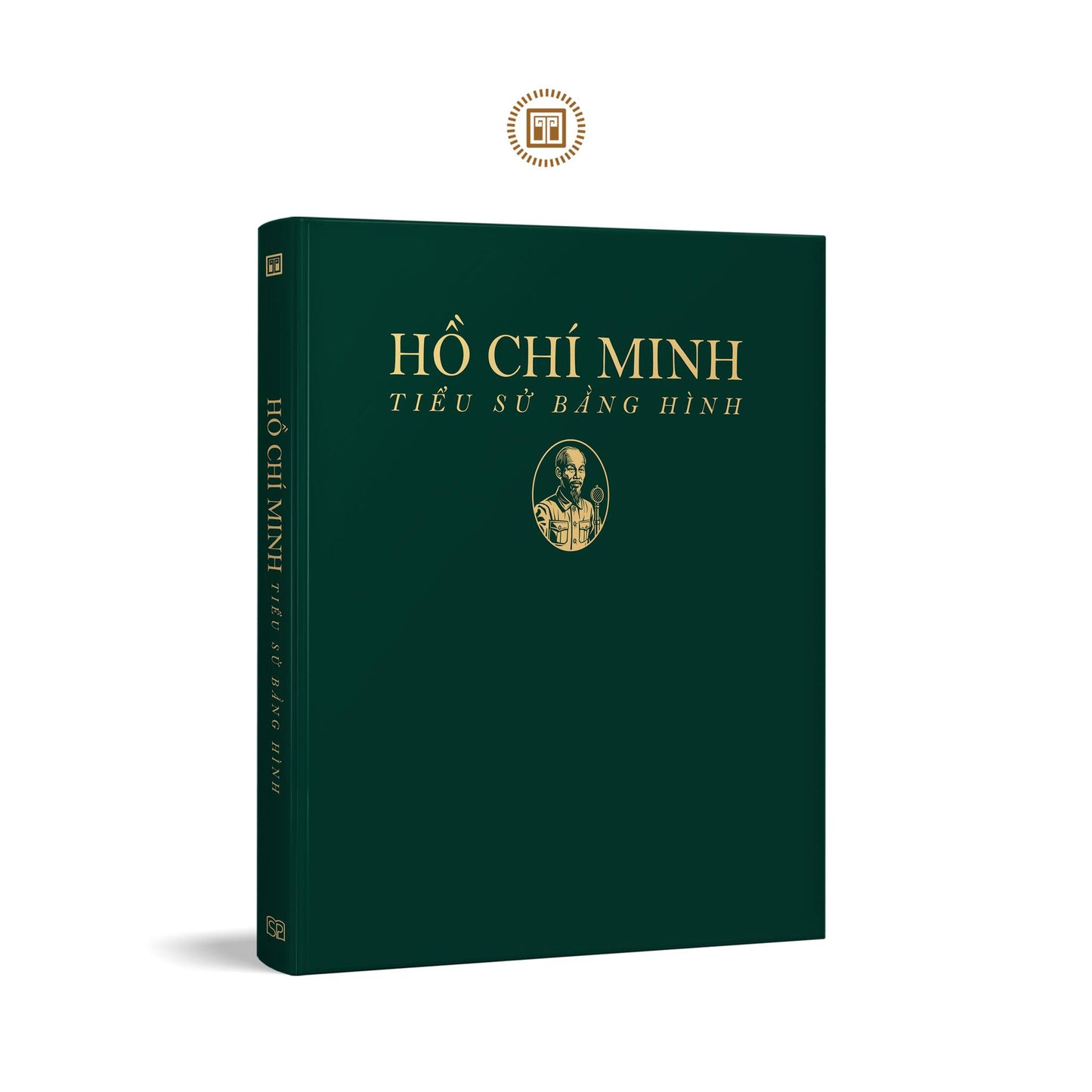 Hồ Chí Minh: Tiểu Sử Bằng Hình| Ho Chi Minh: An Illustrated Biography