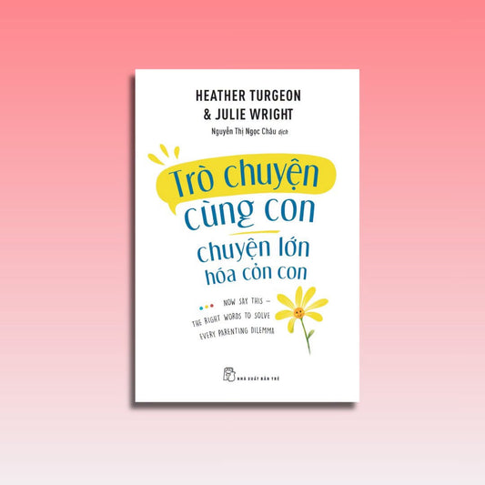 Trò Chuyện Cùng Con Chuyện Lớn Hóa Cỏn Con - Heather Turgeon