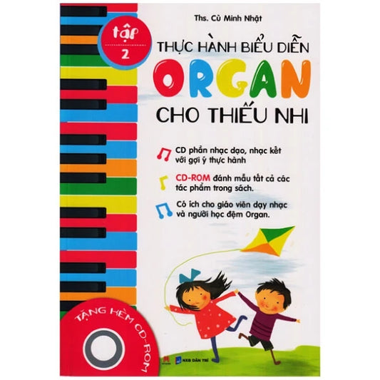 Thực Hành Biểu Diễn Organ Cho Thiếu Nhi – Tập 2 (Preorder) (Organ learning books for kids)