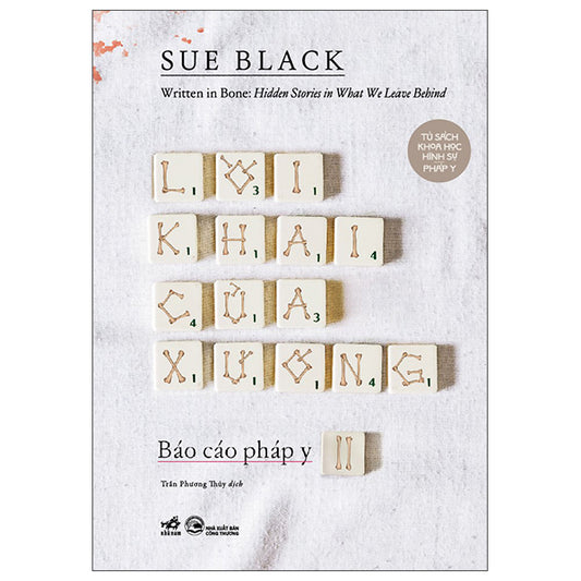 Báo Cáo Pháp Y - Tập 2 - Written In Bone - Hidden Stories In What We Leave Behind - Lời Khai Của Xương