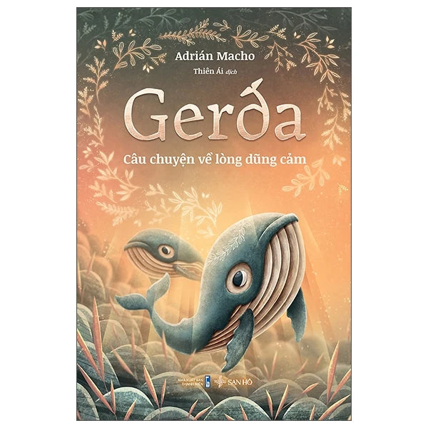Gerda Câu Chuyện Về Lòng Dũng Cảm - Gerda a story about being brave in Vietnamese