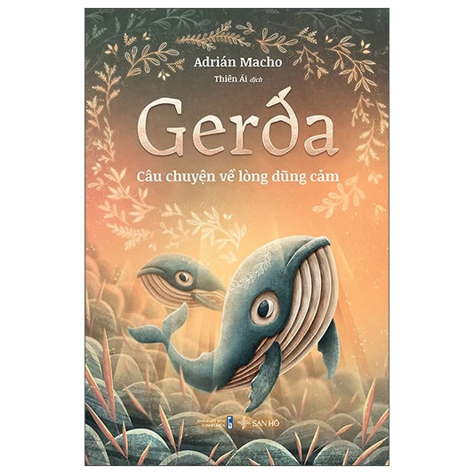 Gerda Câu Chuyện Về Lòng Dũng Cảm - Gerda a story about being brave in Vietnamese