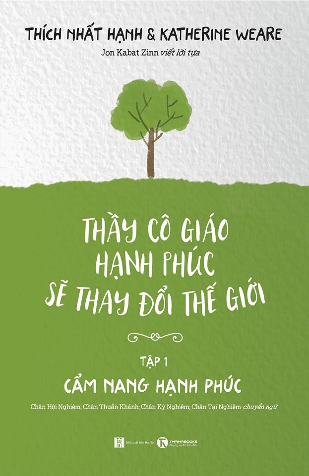 Thầy Cô Giáo Hạnh Phúc Sẽ Thay Đổi Thế Giới 1+2 - Thich Nhat Hanh & Katherine Weare