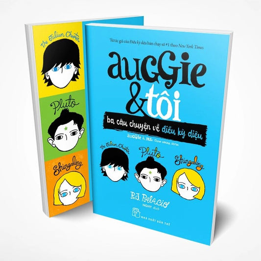 Auggie & Tôi: Ba Câu Chuyện Về Điều Kỳ Diệu R.J.Palacio