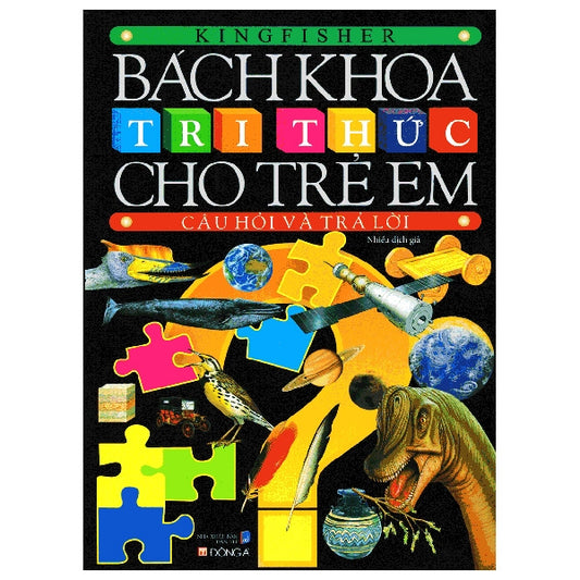 Bách Khoa Tri Thức Cho Trẻ Em - Câu Hỏi Và Trả Lời