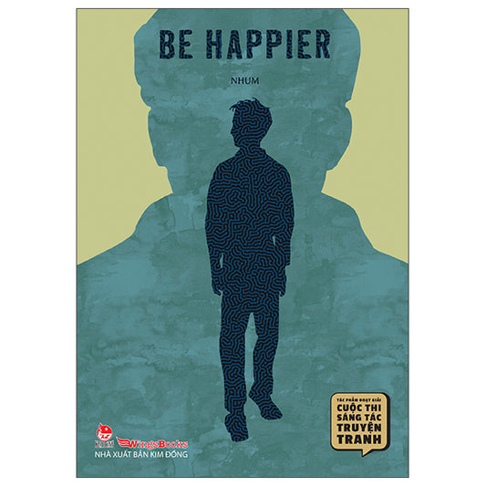 Tác Phẩm Đoạt Giải Cuộc Thi Sáng Tác Truyện Tranh - Be Happier - Lauréat Du Concours De Bande Dessinée - Be Happier - Song Ngữ Việt-Pháp