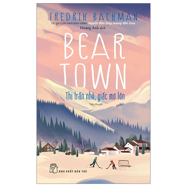 Beartown Thị trấn nhỏ giấc mơ lớn