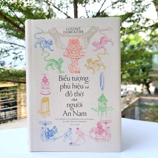 BIỂU TƯỢNG, PHÙ HIỆU VÀ ĐỒ THỜ CỦA NGƯỜI AN NAM | Gustave Dumoutier
