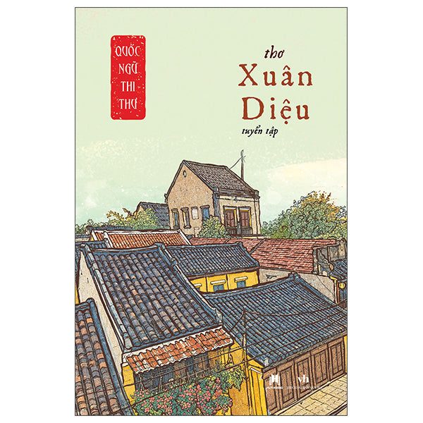 Quốc Ngữ Thi Thư - Thơ Xuân Diệu Tuyển Tập