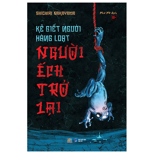 Kẻ Giết Người Hàng Loạt - Người Ếch Trở Lại -  Shichiri Nakayama