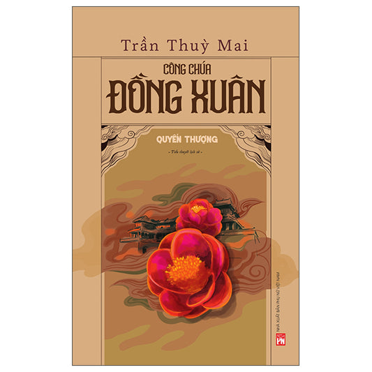Công Chúa Đồng Xuân - Quyển Thượng / Quyển Hạ - Trần Thùy Mai (preorder)