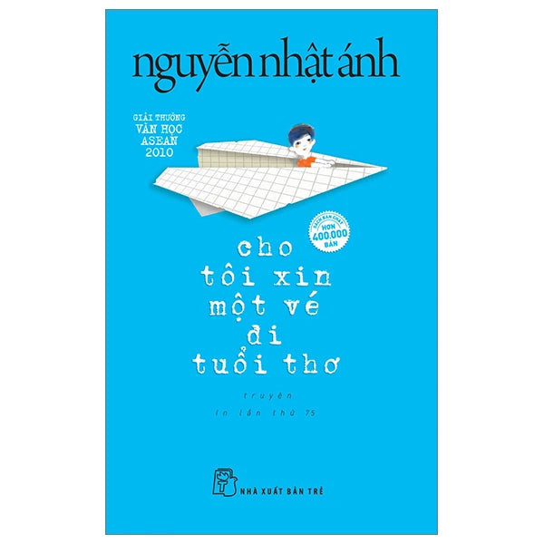 Cho tôi xin một vé đi tuổi thơ Nguyễn Nhật Ánh (Preorder)