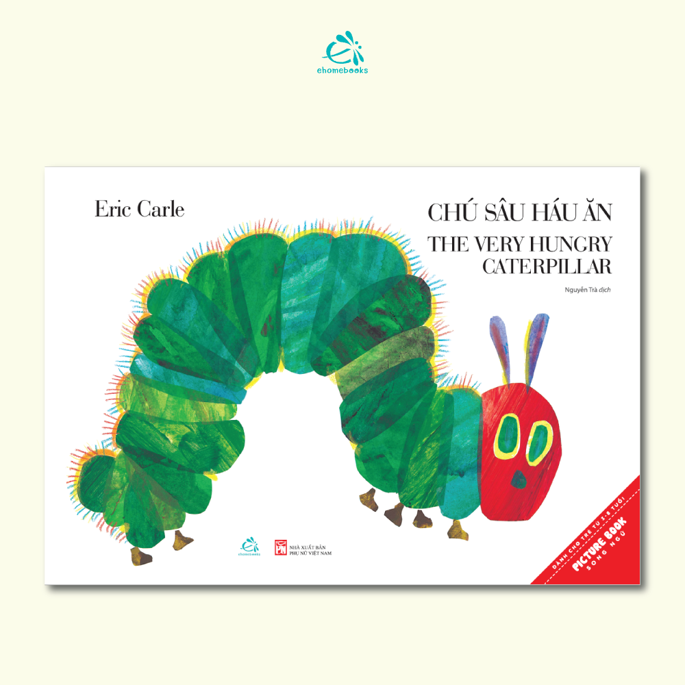 Chú Sâu Háu Ăn – “The Very Hungry Caterpillar” Bilingual Vietnamese English version