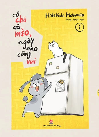 CÓ CHÓ CÓ MÈO, NGÀY NÀO CŨNG VUI - TẬP 1 (TẶNG KÈM BOOKMARK)