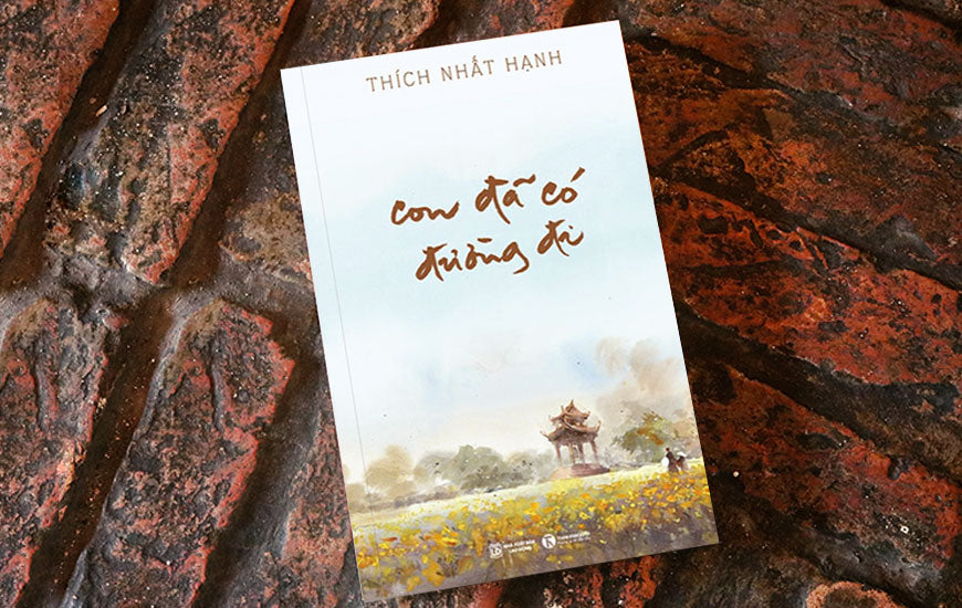Con đã có đường đi Thích Nhất Hạnh