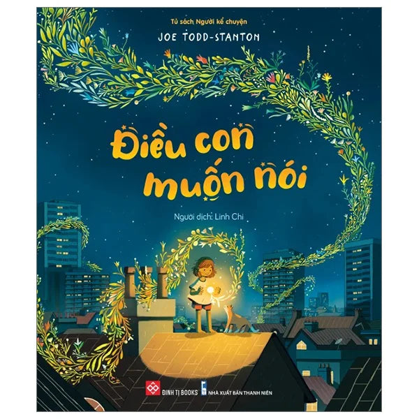 Tủ Sách Người Kể Chuyên - Điều Con Muốn Nói - Joe Todd-Stanton - Bìa Mềm
