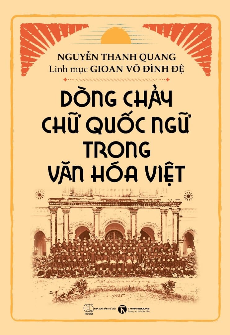 BỘ SÁCH LỊCH SỬ CHỮ QUỐC NGỮ TRONG VĂN HÓA VIỆT (Dòng Chảy Chữ Quốc Ngữ Trong Văn Hóa Việt &  Lịch sử chữ Quốc ngữ (1620 - 1659)