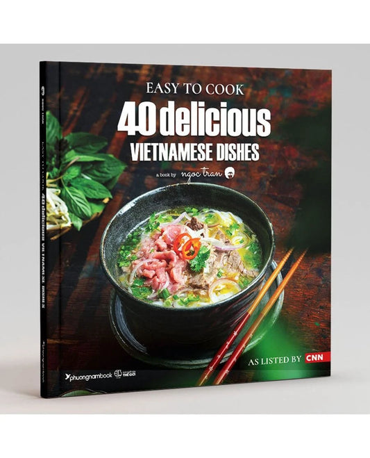Easy To Cook: 40 Delicious Vietnamese Dishes Cooking Book