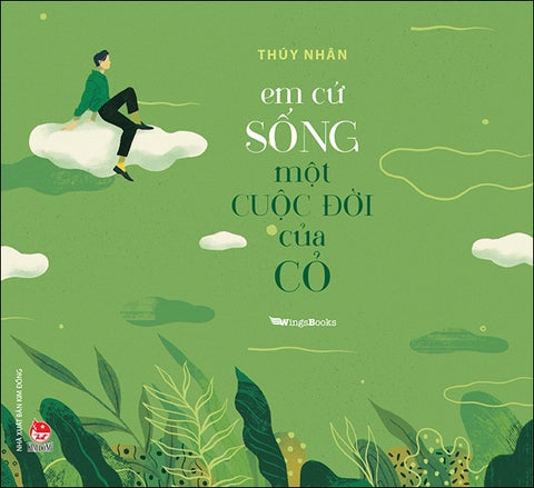 Em Cứ Sống Một Cuộc Đời Của Cỏ - Lê Thúy Nhân