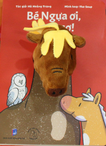 Bé Ngựa Ơi, Đừng Sợ! – Vietnamese Hand Puppet Board Book for Babies and Toddlers