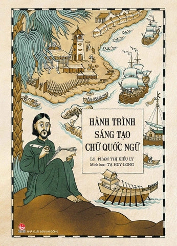  
Hành trình sáng tạo chữ quốc ngữ (preorder)
