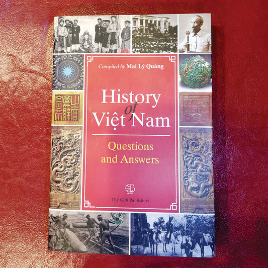 History of Vietnam: Questions and Answers A complete history of Vietnam